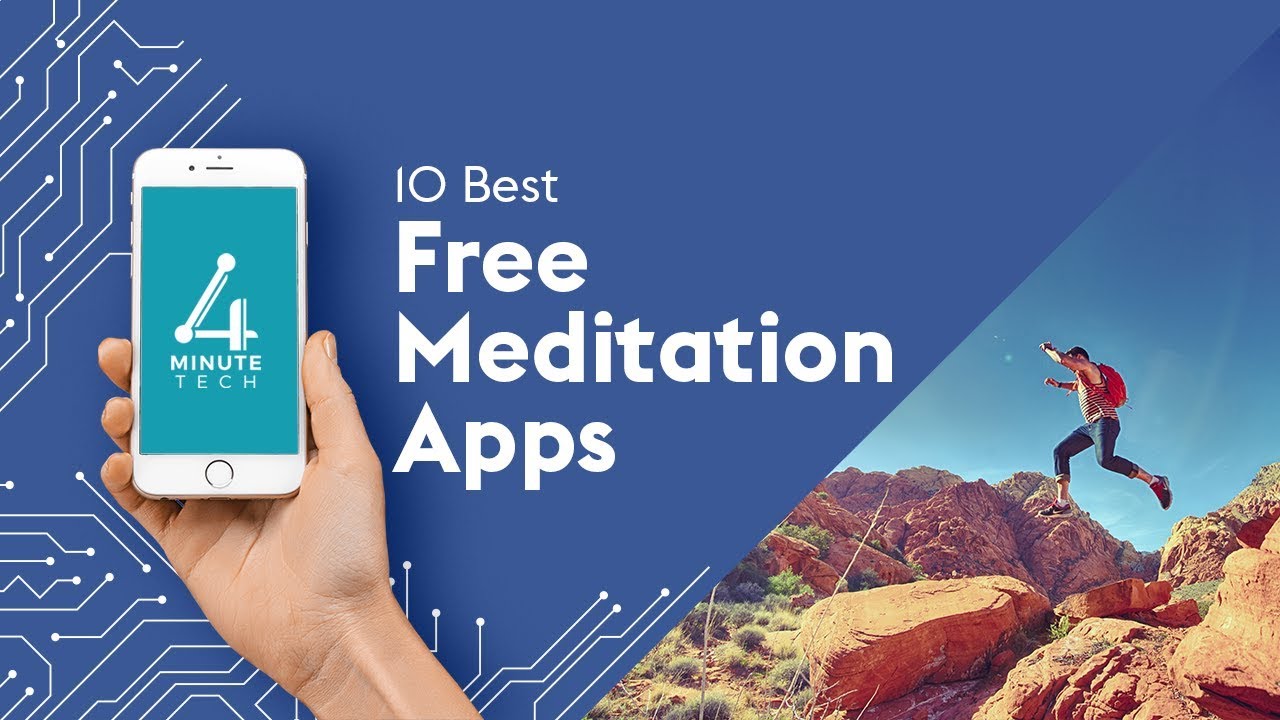 10 Best Free Meditation Apps &ndash; 4-Minute Tech