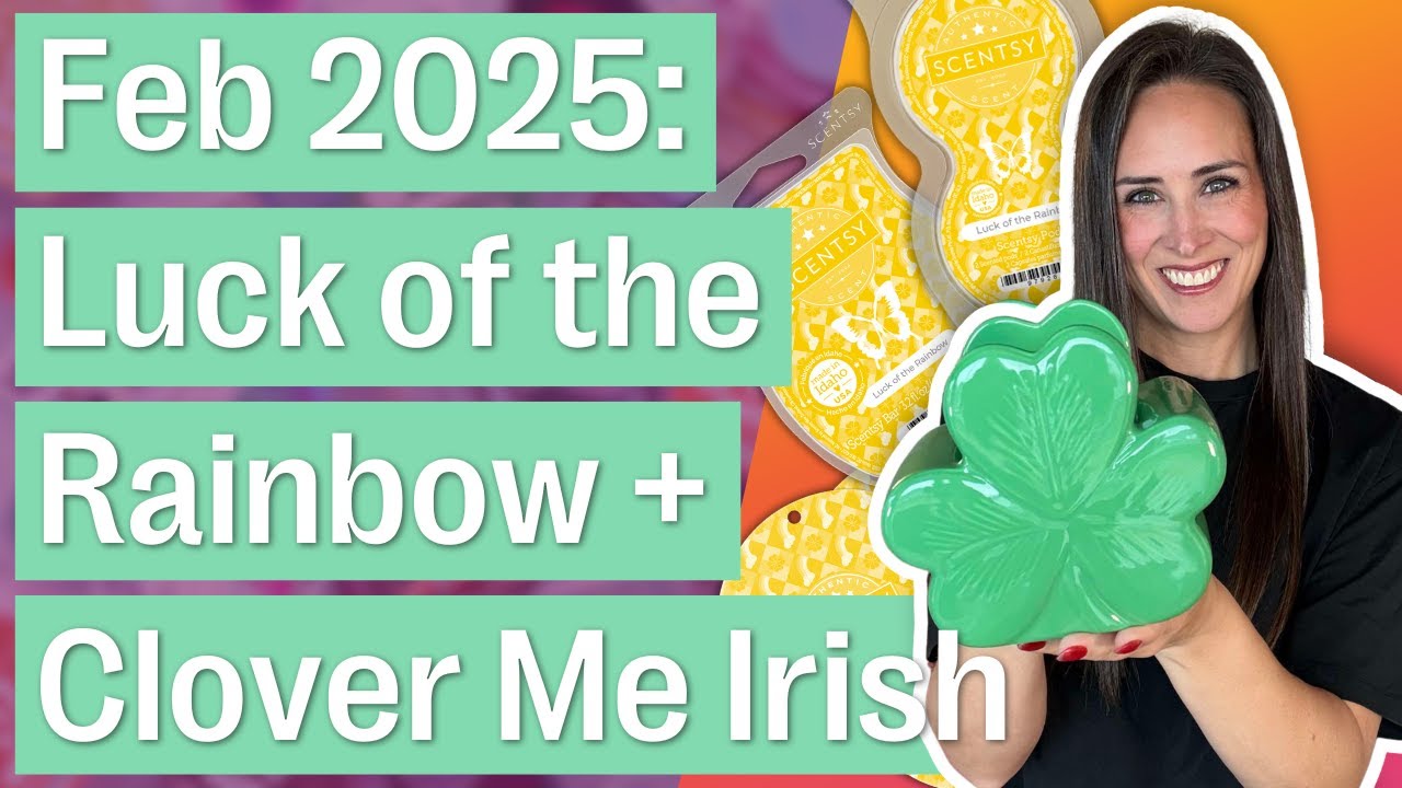 February 2025: Scentsy Warmer of the Month - Luck of the Rainbow + Clover Me Irish (Unboxing)