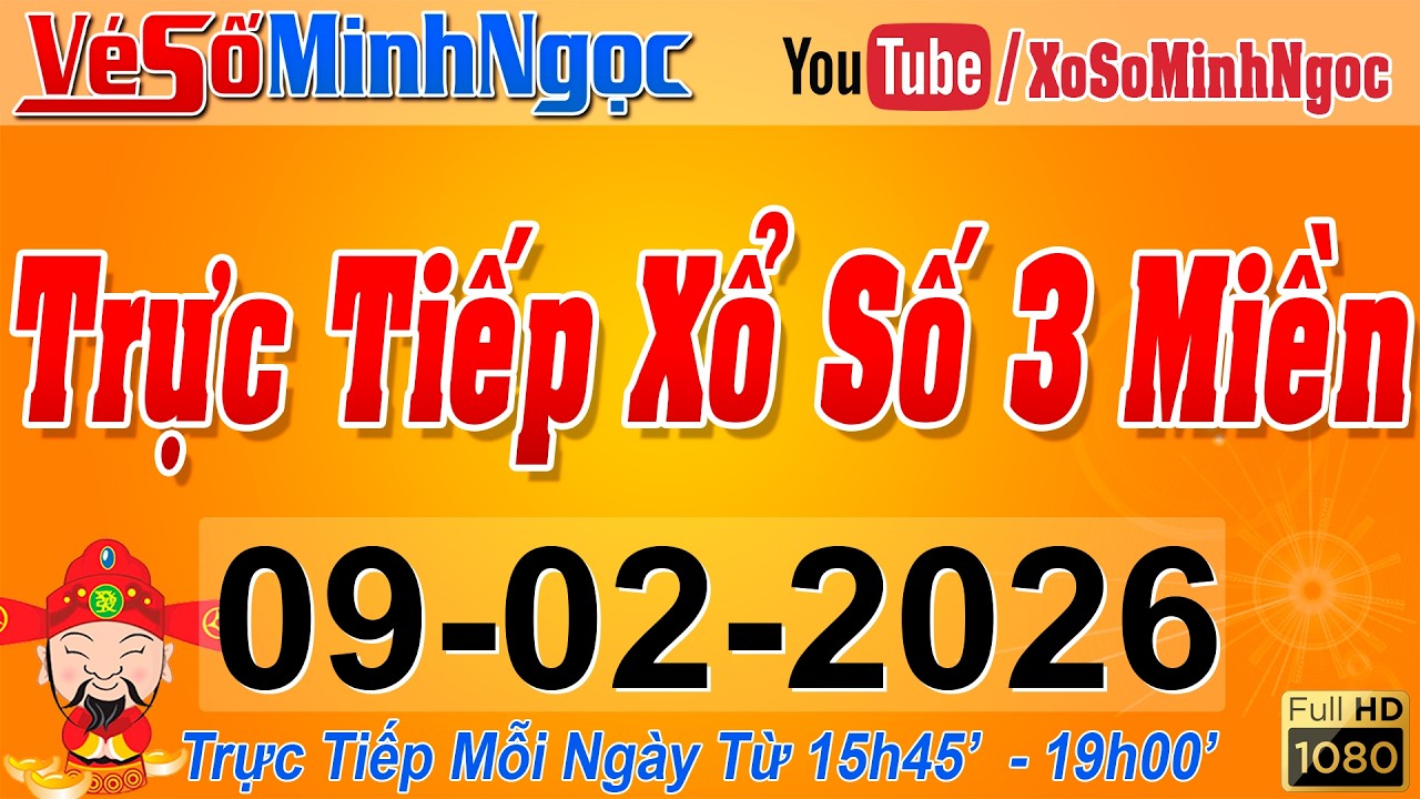 Xổ Số Minh Ngọc, Trực Tiếp Xổ Số Ng&agrave;y 09/02/2026: KQXS Miền Nam XSMN, Miền Trung XSMT, Miền Bắc XSMB