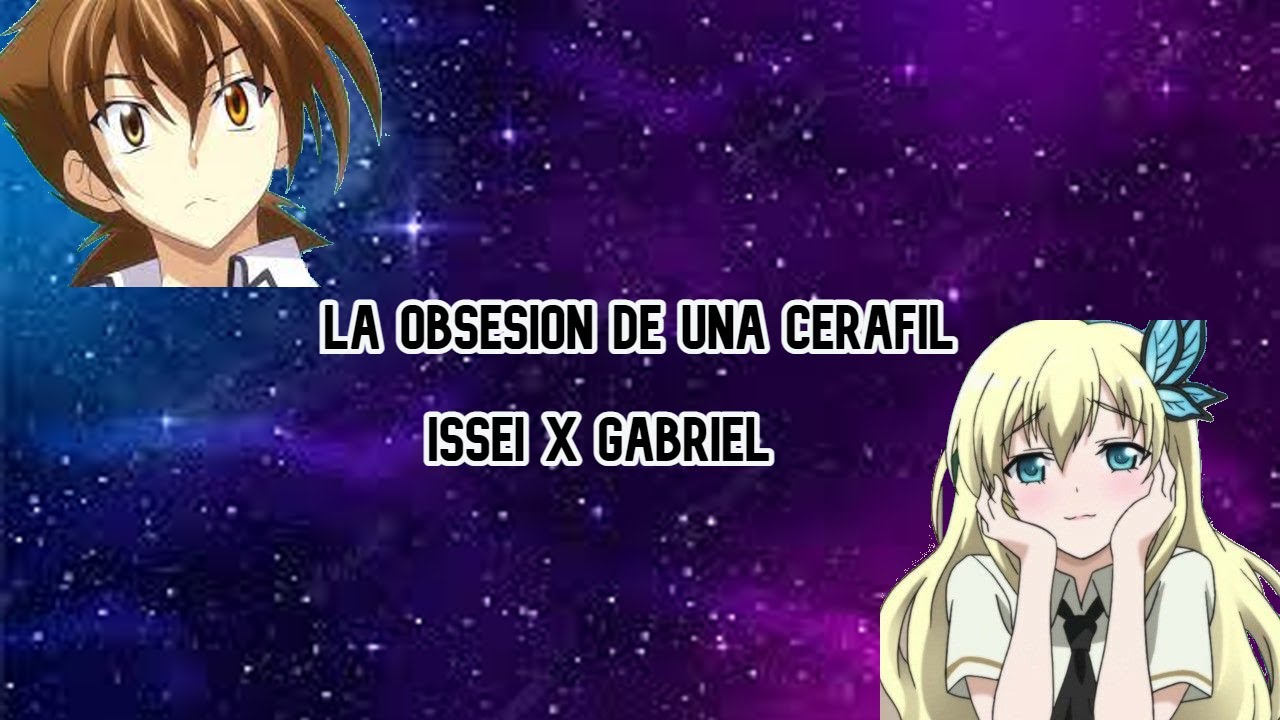 la obsesión de una cerafil (issei x gabriel)  prologo