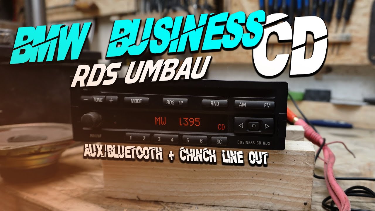 DIY: BMW Business CD RDS Umbau  Aux/Bluetooth + Chinch Line OUT