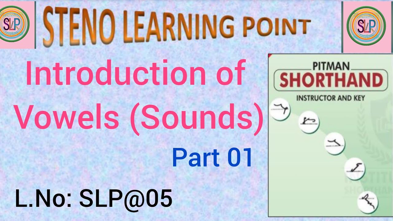 Study of stenography | 5th lecture of SLP | introduction to Vowel sounds
