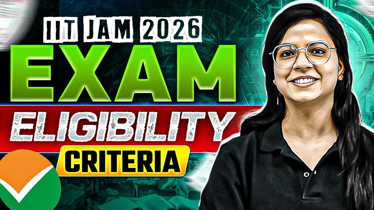 IIT JAM 2026 Exam Eligibility | Are You Eligible to Apply?