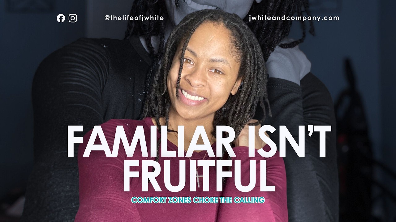 Faith Over Familiar: Familiar Isn’t Fruitful | Comfort Zones Choke the Calling