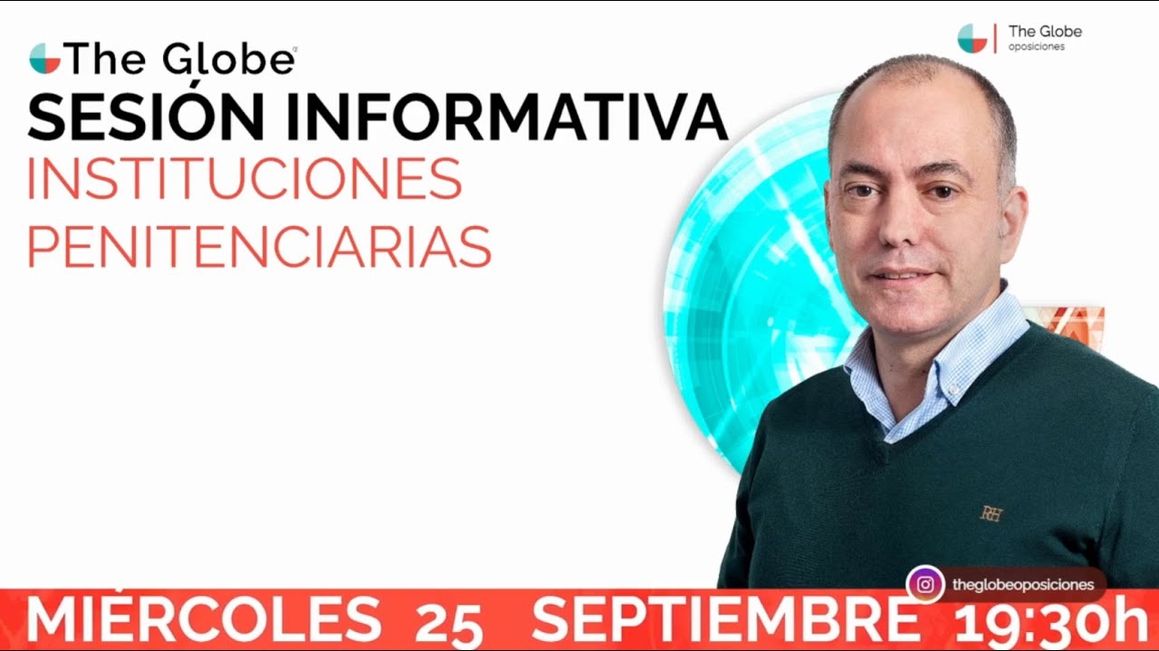 OPOSICIONES AYUDANTE DE INSTITUCIONES PENITENCIARIAS | Sesión Informativa |  The Globe Oposiciones