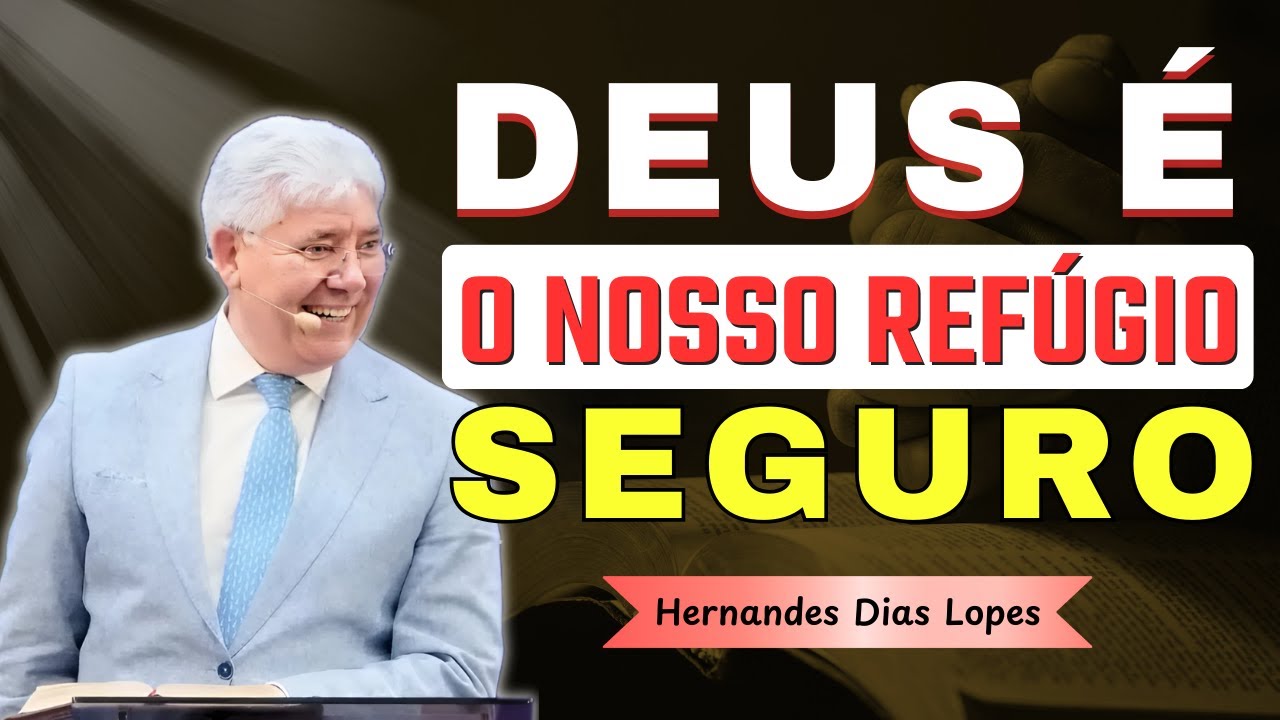 O Refúgio em Deus: Como Encontrar Proteção nas Tempestades da Vida | Hernandes Dias Lopes