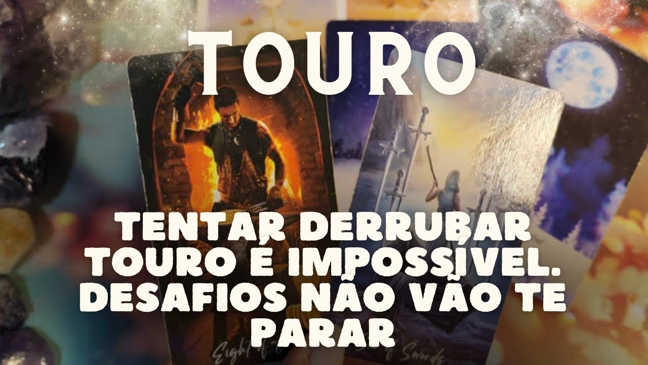 TOURO 💎♉ PODEM TENTAR, MAS DERRUBAR VOCÊ É IMPOSSÍVEL 😌😎👀👀🪄