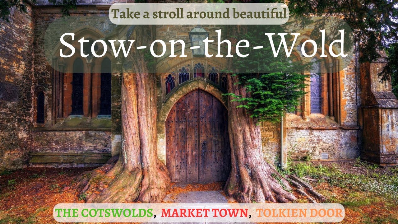 Stow-on-the-Wold, 'Tolkien Door' A Walk Around this Old Cotswold Market Town.