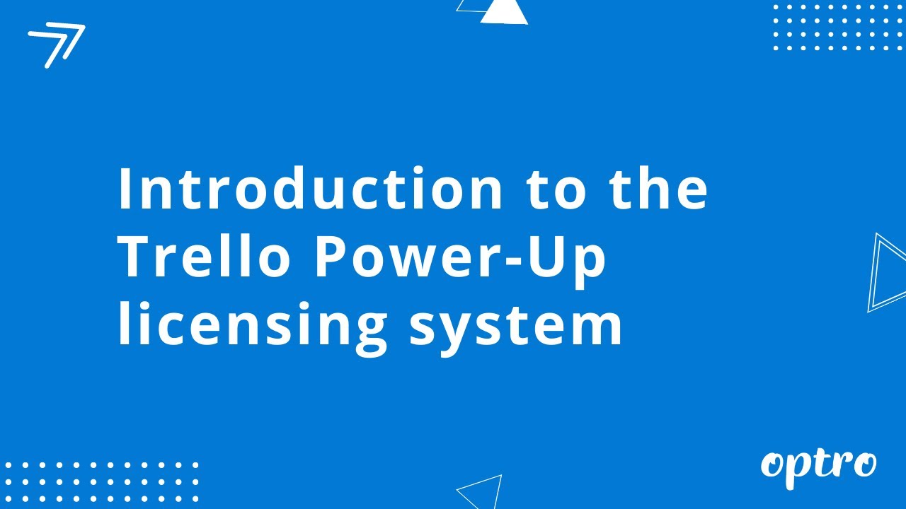 Using the Trello Power-Up Licensing System in Optro