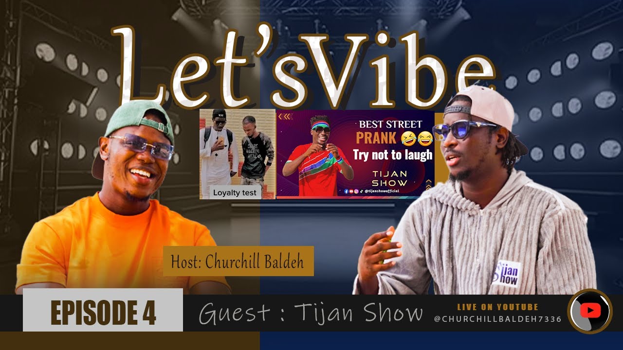 ''I AM NOT A TIKTOKER, I AM A CONTENT CREATOR'' TIJAN SHOW ON LET'S VIBE SHOW WITH CHURCHILL BALDEH