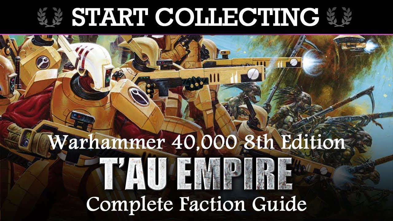 T'au Empire COLLECTOR'S GUIDE! Start Collecting! Warhammer 40K 8th Edition