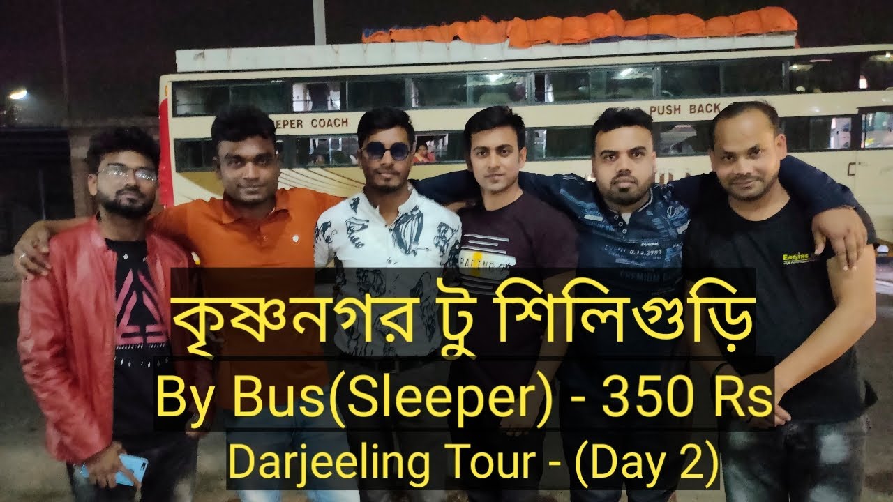 Krishnanagar to Siliguri By Bus | Sleeper Coach Bus | Darjeeling Tour - Day 2 | Shuvo Vai Express|