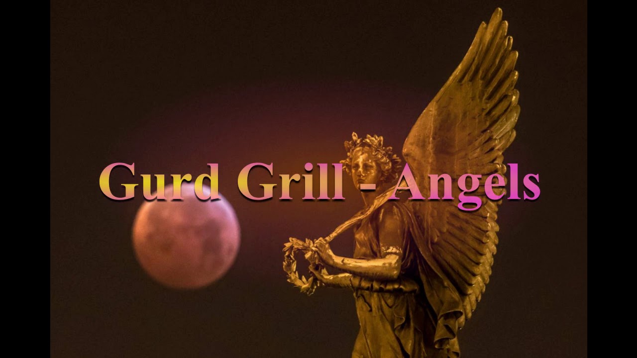 Gurd Grill - Angels (Intro)