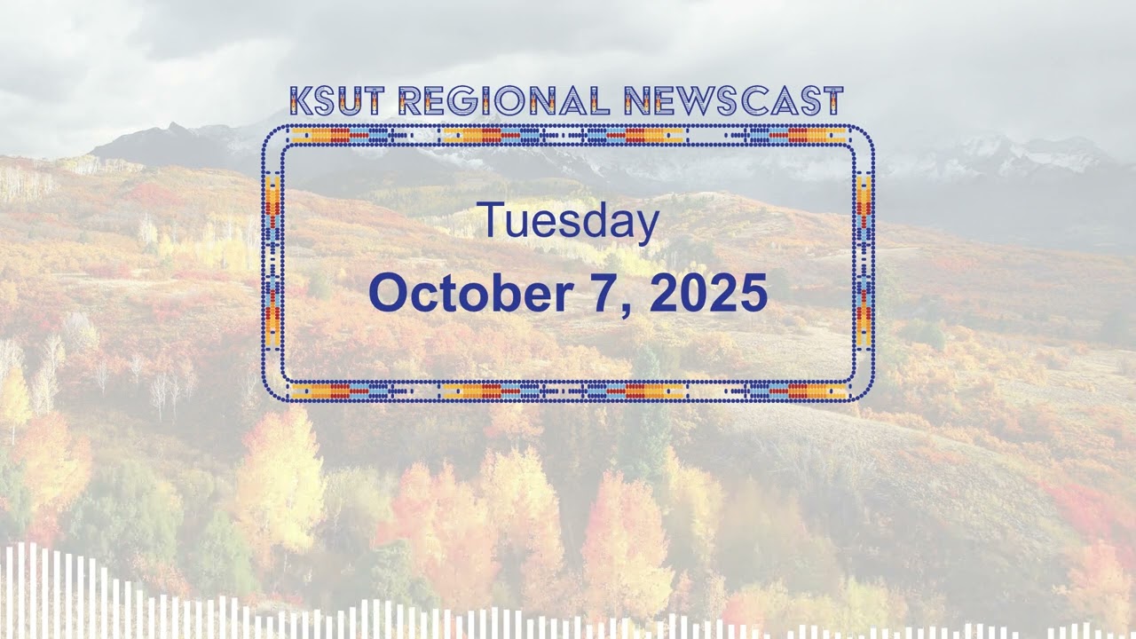 Tuesday, October 7 - KSUT Regional News