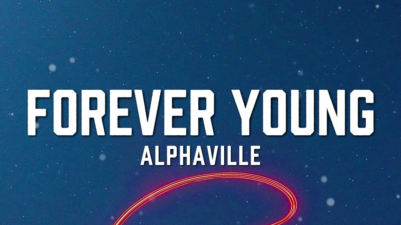 Alphaville - Forever Young (Lyrics)