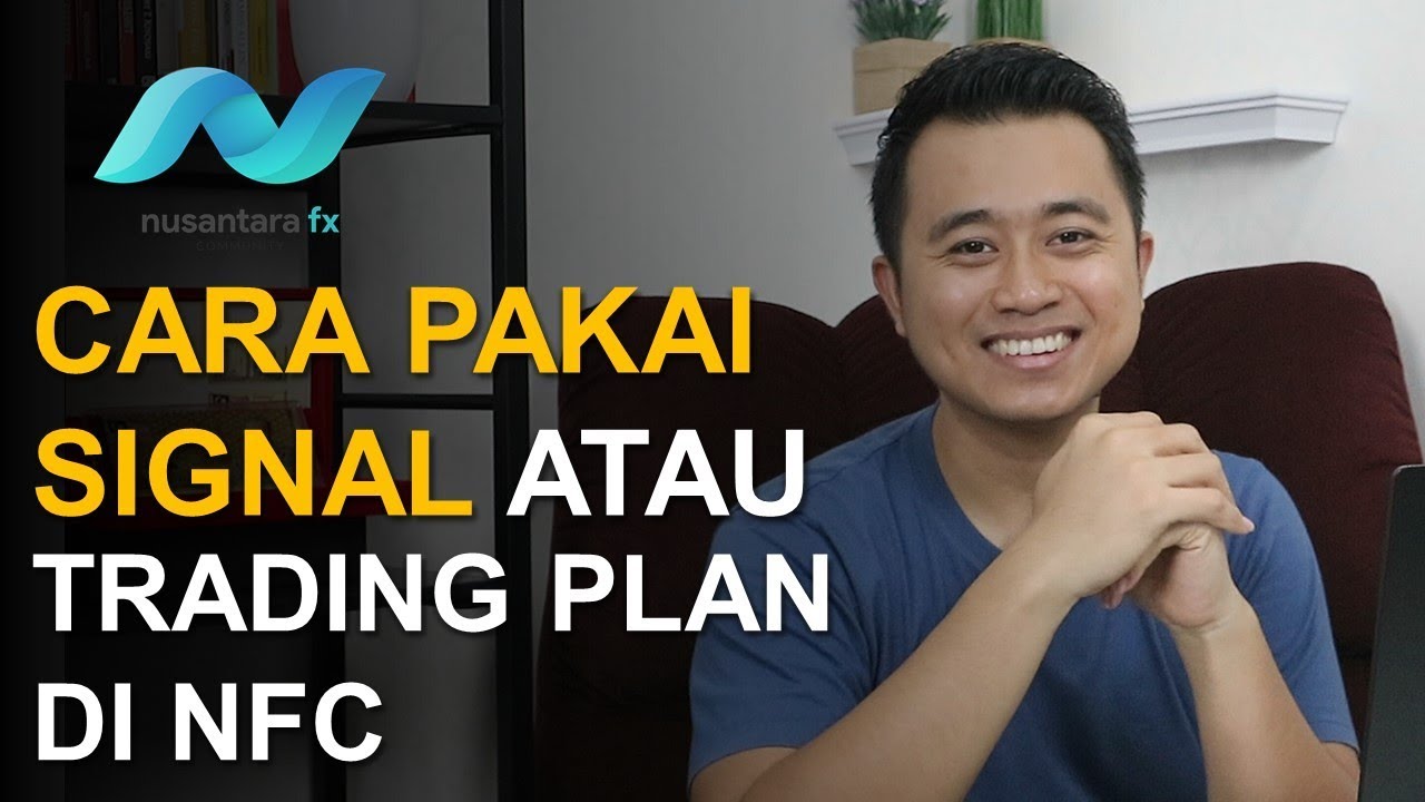CARA PAKAI SIGNAL ATAU TRADING PLAN NFC