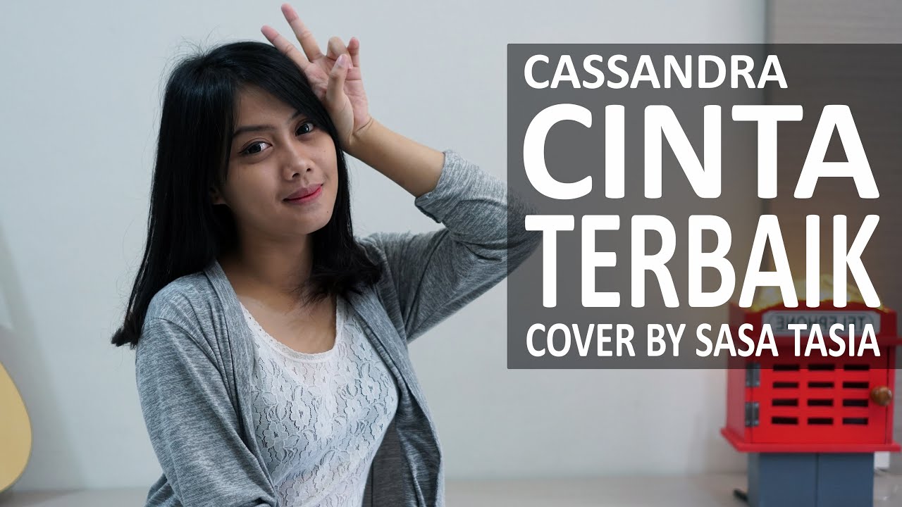 CINTA TERBAIK - CASSANDRA COVER BY SASA TASIA