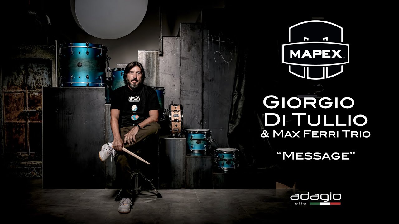Giorgio di Tullio & Mapex Saturn Evolution - Max Ferri Trio - Message