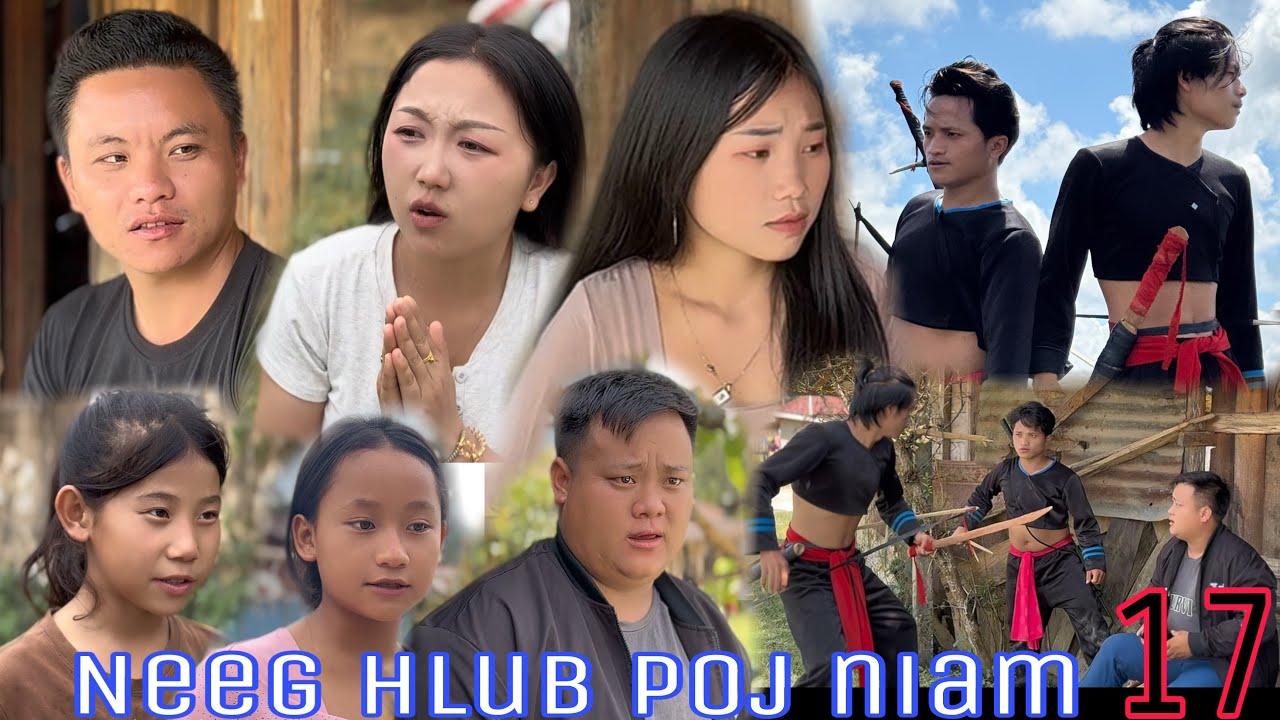 Neeg hlub poj niam ep17 movie funny by aibvamkhwb, toubee, suamfeej, obyej, ntxawmrog, maumthee,maiv
