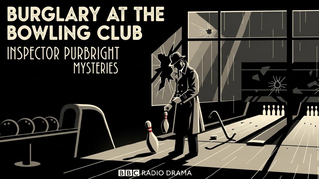 Burglary at the Bowling Club | Inspector Purbright Mysteries | BBC Radio Drama