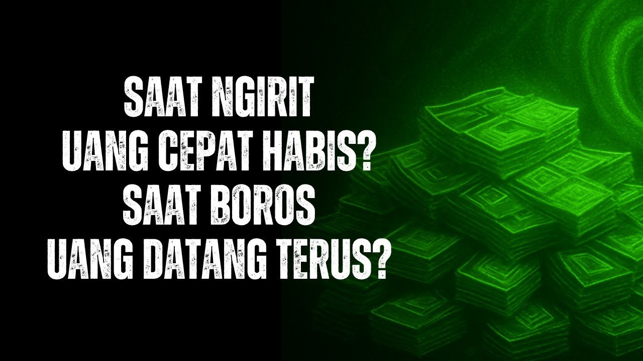 Kenapa Saat Boros Malah Uang Datang Terus, Tapi Ketika Ngirit Uang Malah Cepat Habis?