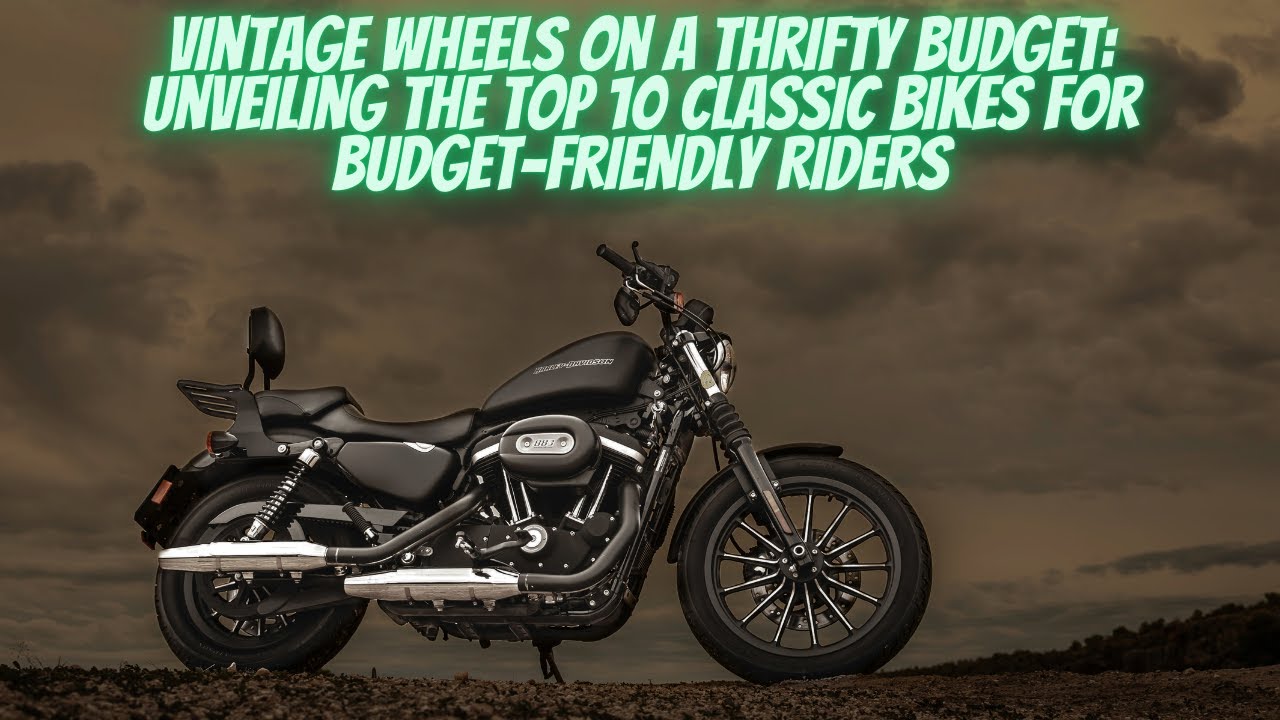 Top 10 Classic Bikes for Budget Friendly Riders!