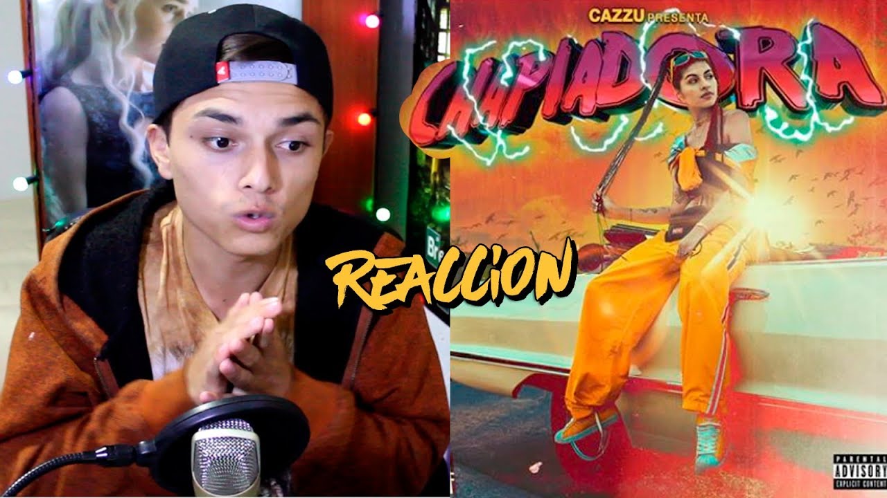 Cazzu - Chapiadora (Video Oficial) Chapiadora Reaccion