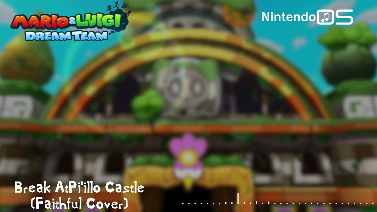 Mario & Luigi: Dream Team - Break at Pi'illo Castle(Faithful Cover)