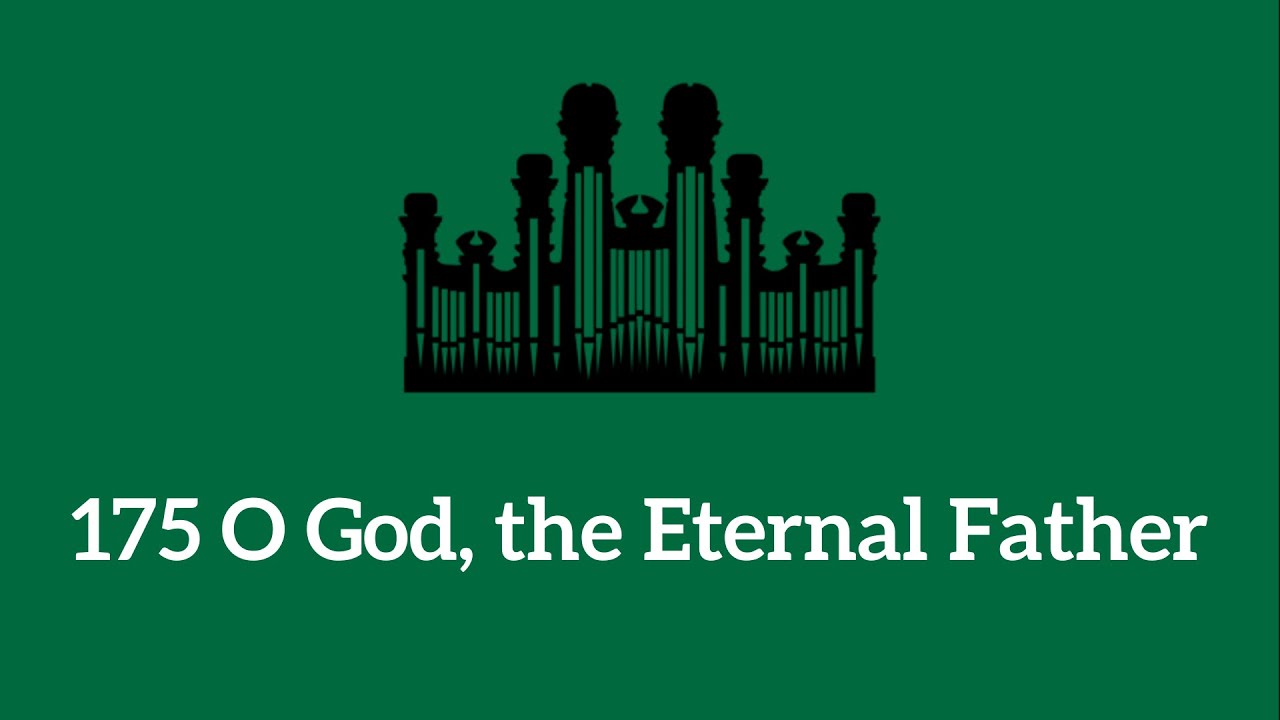 Hymn #175 O God, the Eternal Father (Music & Vocals)
