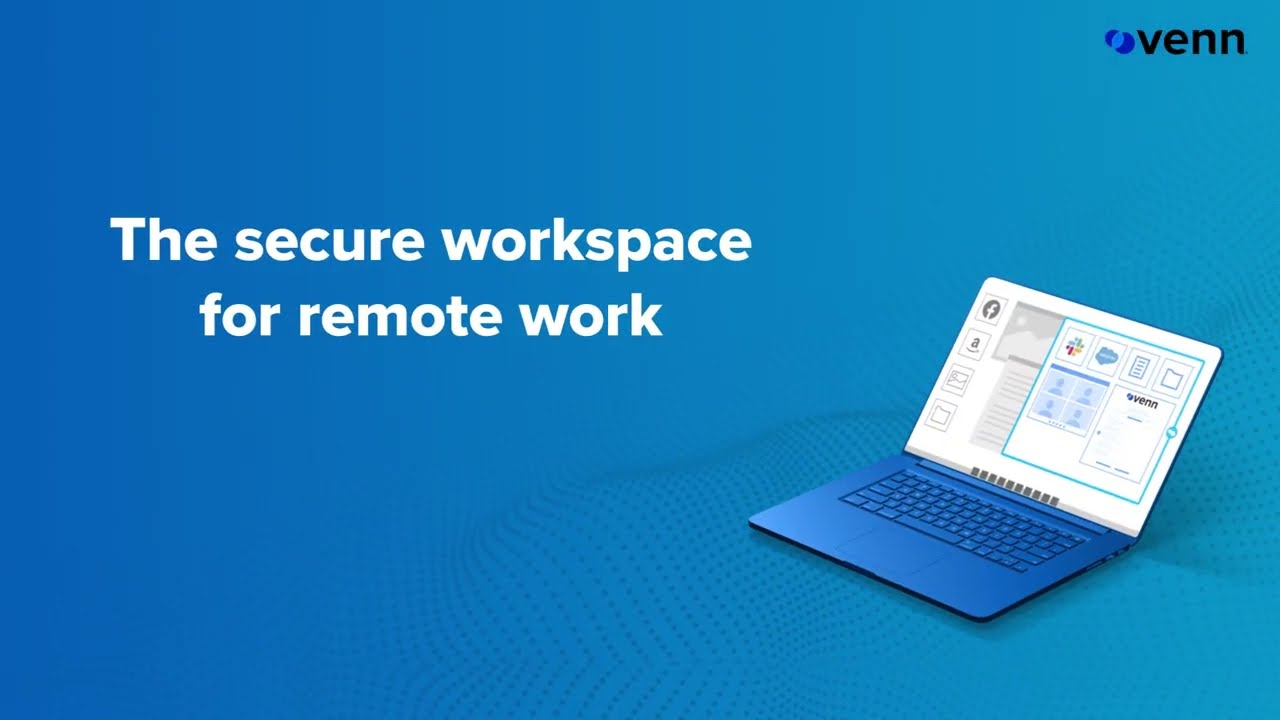 Venn&trade; Software: The Secure Workspace for Remote Work - Demo