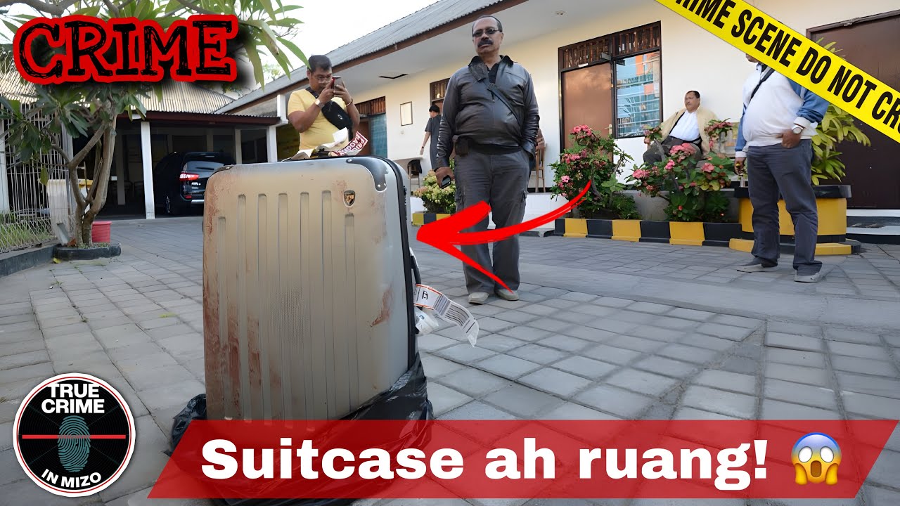 C724: Suitcase chhûng ah hmeichhe ruang alo awm reng mai! 😱 @truecrimeinmizo 