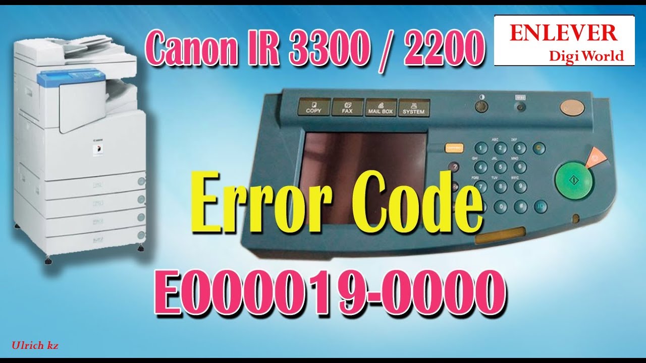 ELEVER LE CODE ERREUR E00019 CANON IR 3300