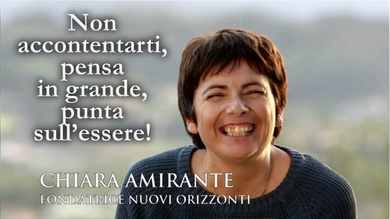Chiara Amirante - Non accontentarti delle piccole cose. Pensa in grande e punta sull'essere!