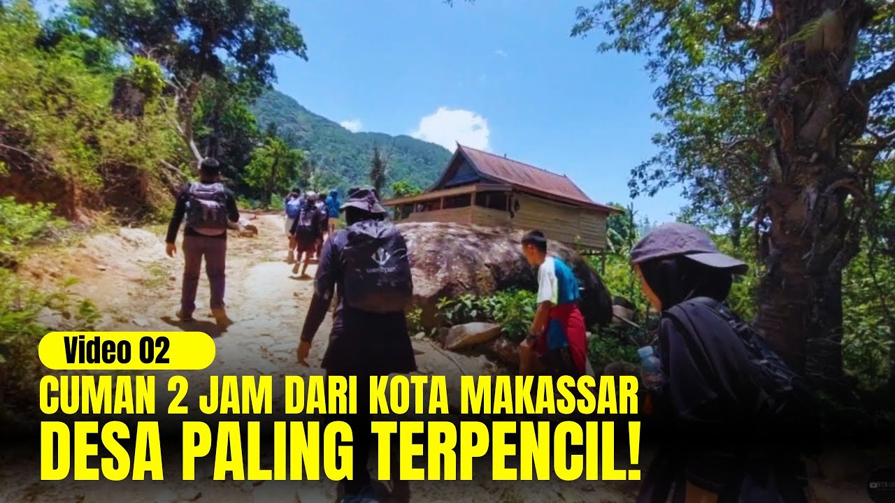🔴 TERPENCIL BANGET! Dusun Terpencil dan Tidak Ada Jaringan Ponsel Ini Cuma 2 Jam dari Makassar! 😱