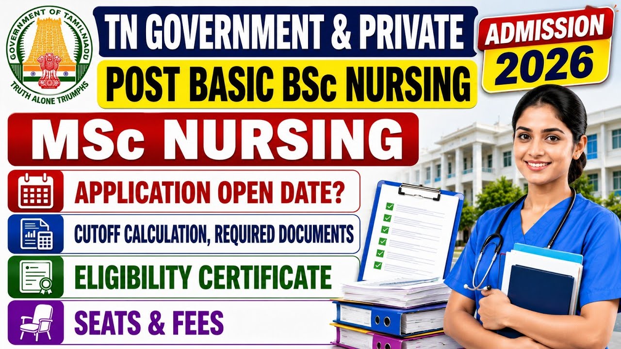TN Govt Post Basic Bscnursing & Nsc Nursing Admission open Date /Documents Required 