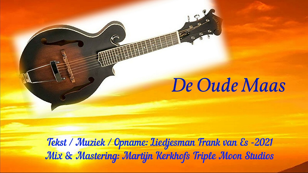 De Oude Maas - Liedjesman Frank van Es versie 2021