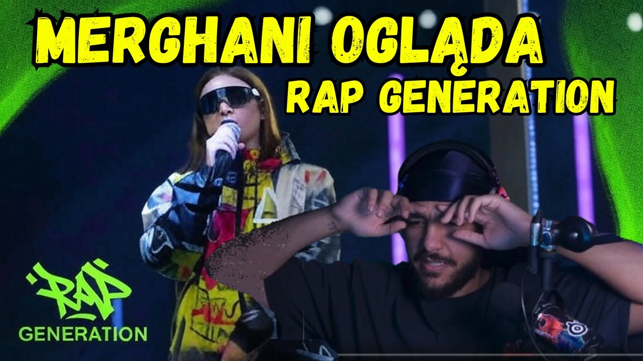 MERGHANI OGLĄDA RAP GENERATION