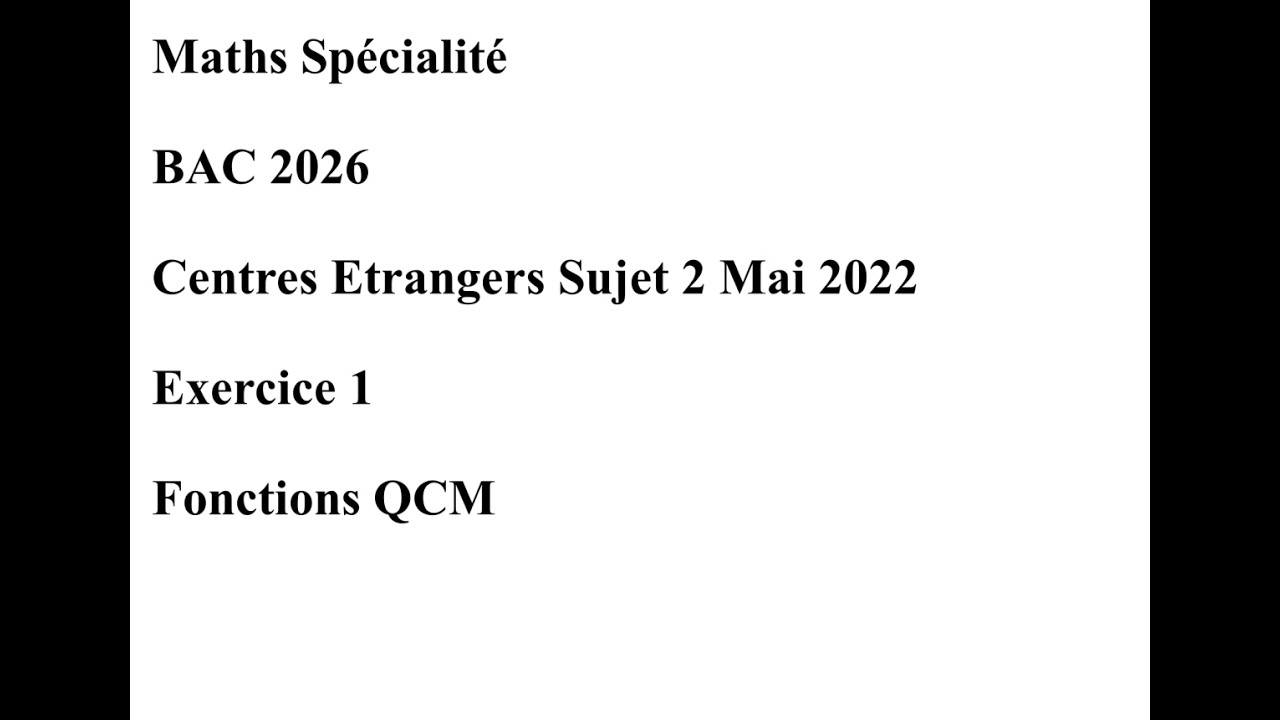BAC 2026 Centres Etrangers Sujet 2 Mai 2022 Exercice 1 Fonctions QCM