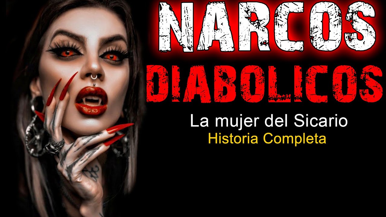 La Mujer Del Sicario:  Los Narcos Diabólicos | Historias de terror - Relatos Paranormales