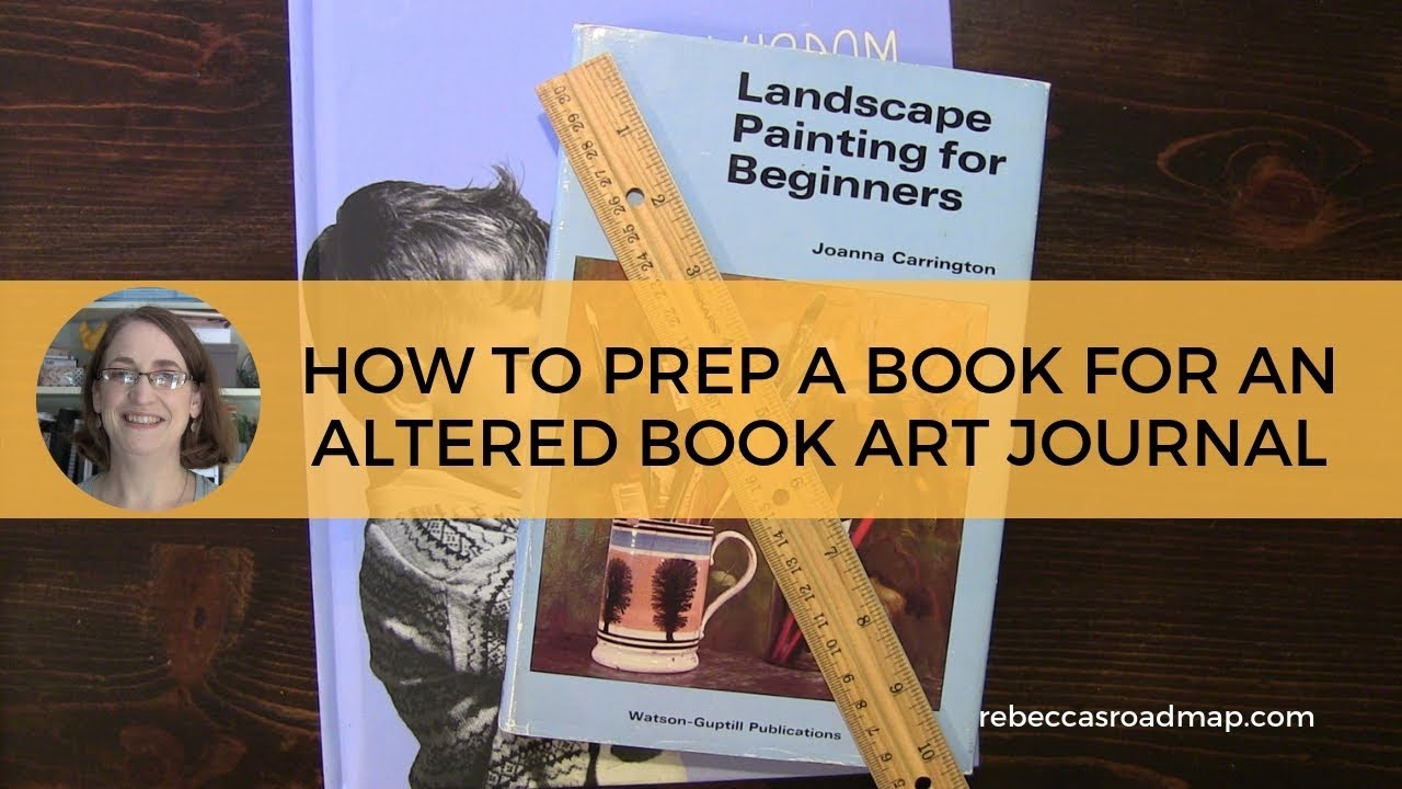 How to Prep a Book for an Altered Book Art Journal