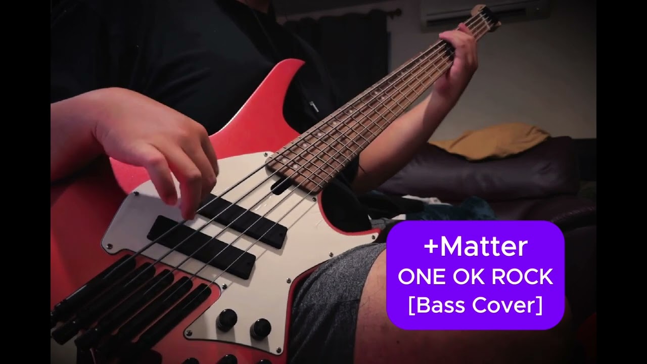 +Matter - ONE OK ROCK (Bass Cover)