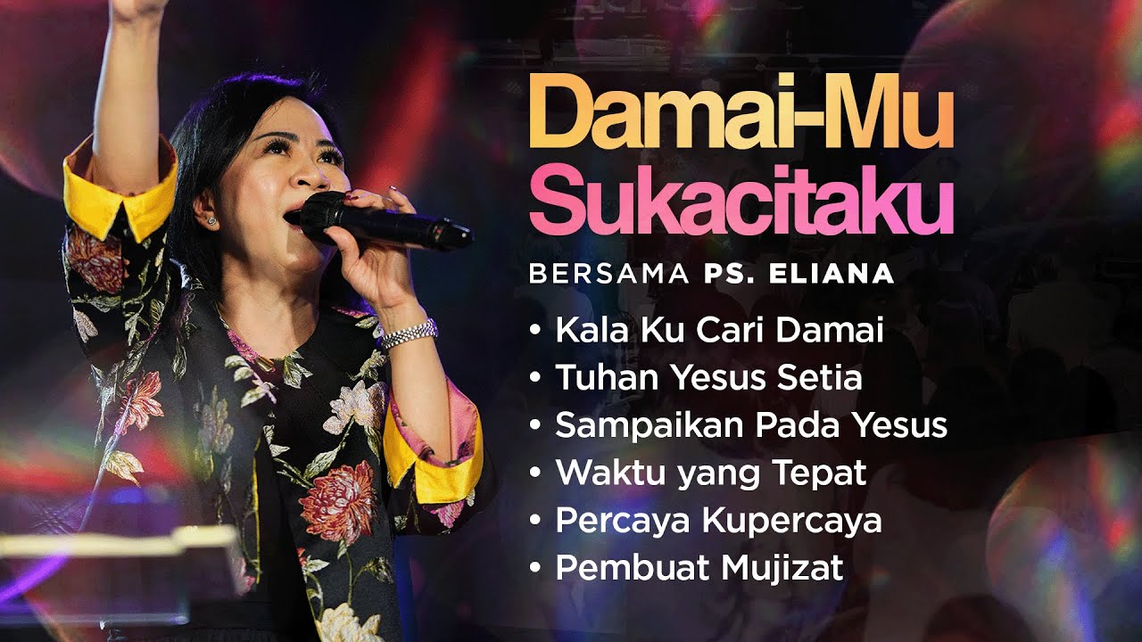 DAMAI-MU SUKACITAKU | Night Of Worship bersama Ps. Eliana