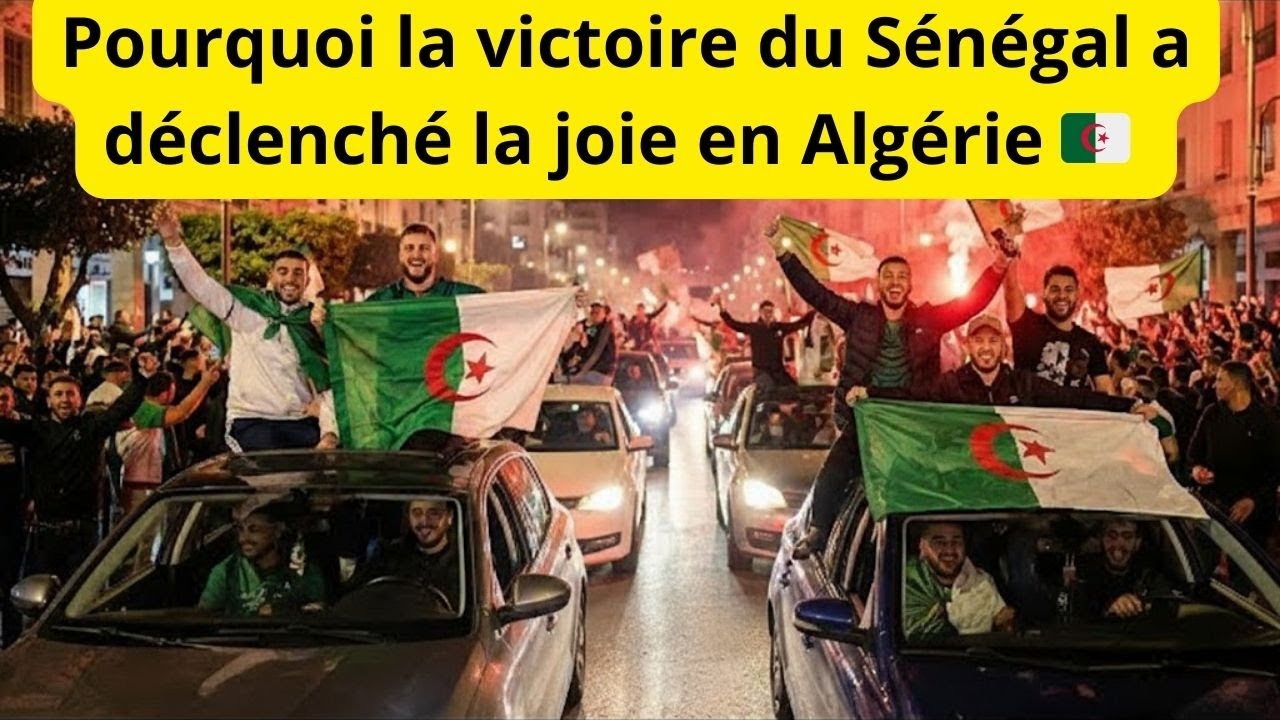 Pourquoi la victoire du Sénégal face au Maroc a provoqué la joie en Algérie Dz CAN 2025