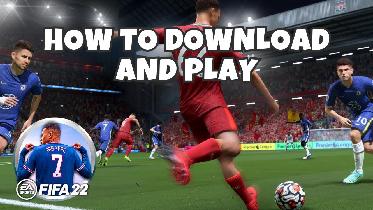 How To Download And Install Fifa 22 On PC And Laptop