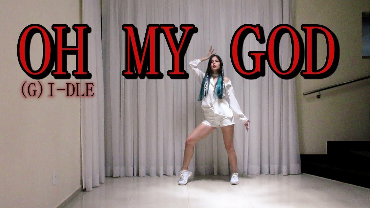 [QUARANTINE] (G)I-DLE (여자)아이들) - Oh my god | Haen Dance Cover