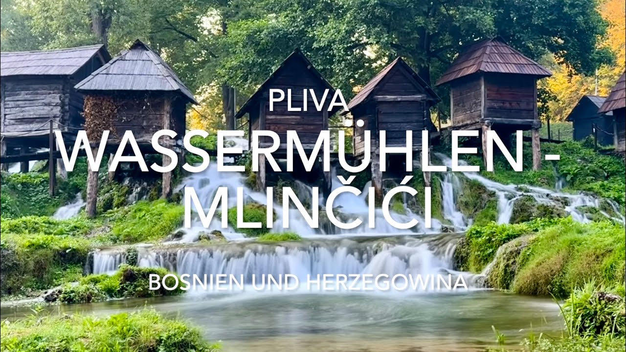 Pliva - Wassermühlen (Mlinčići) - Bosnien und Herzigowina