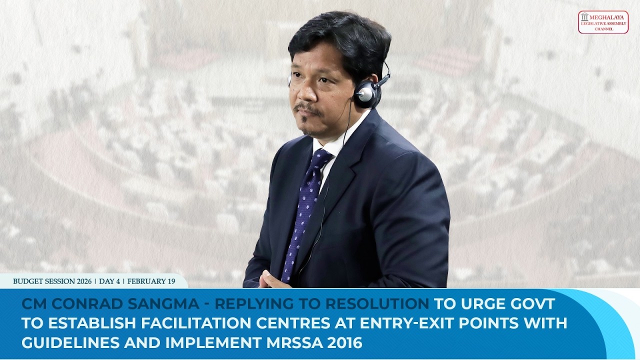 Resolution - Conrad Sangma Replying - Seeking Entry-Exit Facilitation Centres, MRSSA Enforcement
