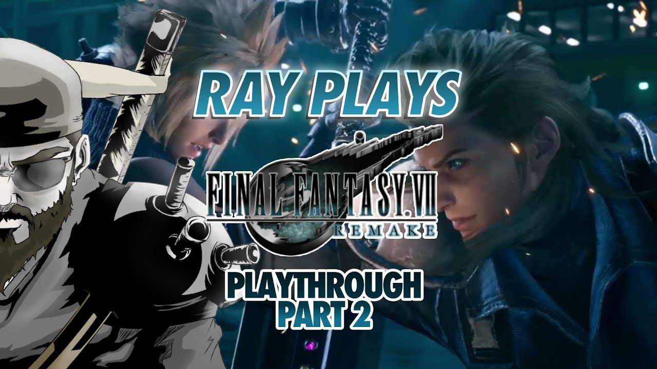 Roche is AWESOME! Ray Plays Final Fantasy VII Remake! Part 2