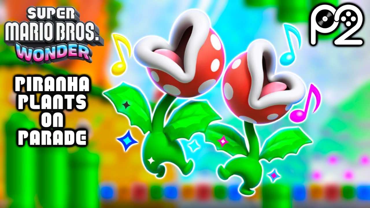 Piranha Plants on Parade (Player2 Remix) - Super Mario Bros. Wonder