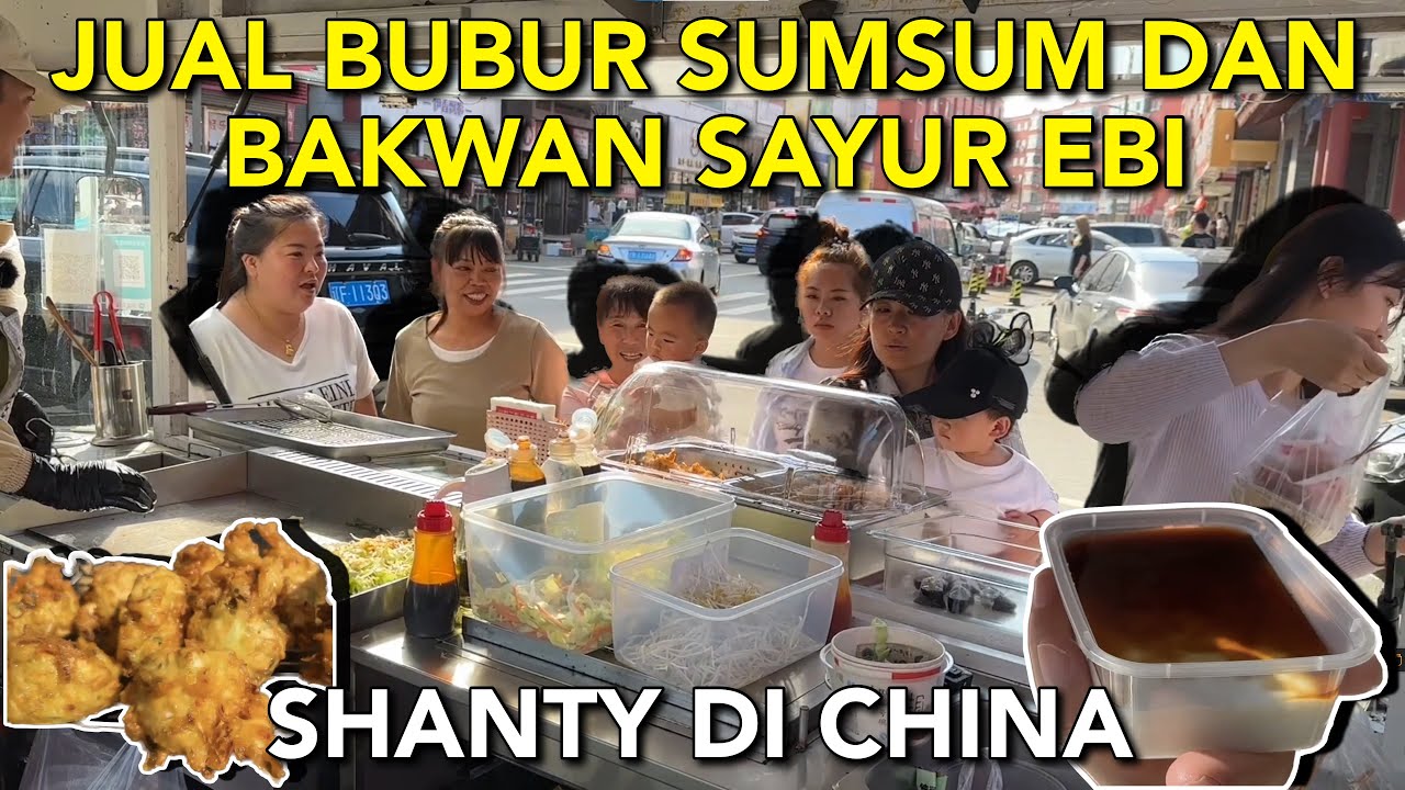 JUAL BUBUR SUMSUM DAN BAKWAN SAYUR EBI DI CHINA, RAMAI SEKALI KARENA PADA SUKA BUBUR SUMSUM 🥹💗